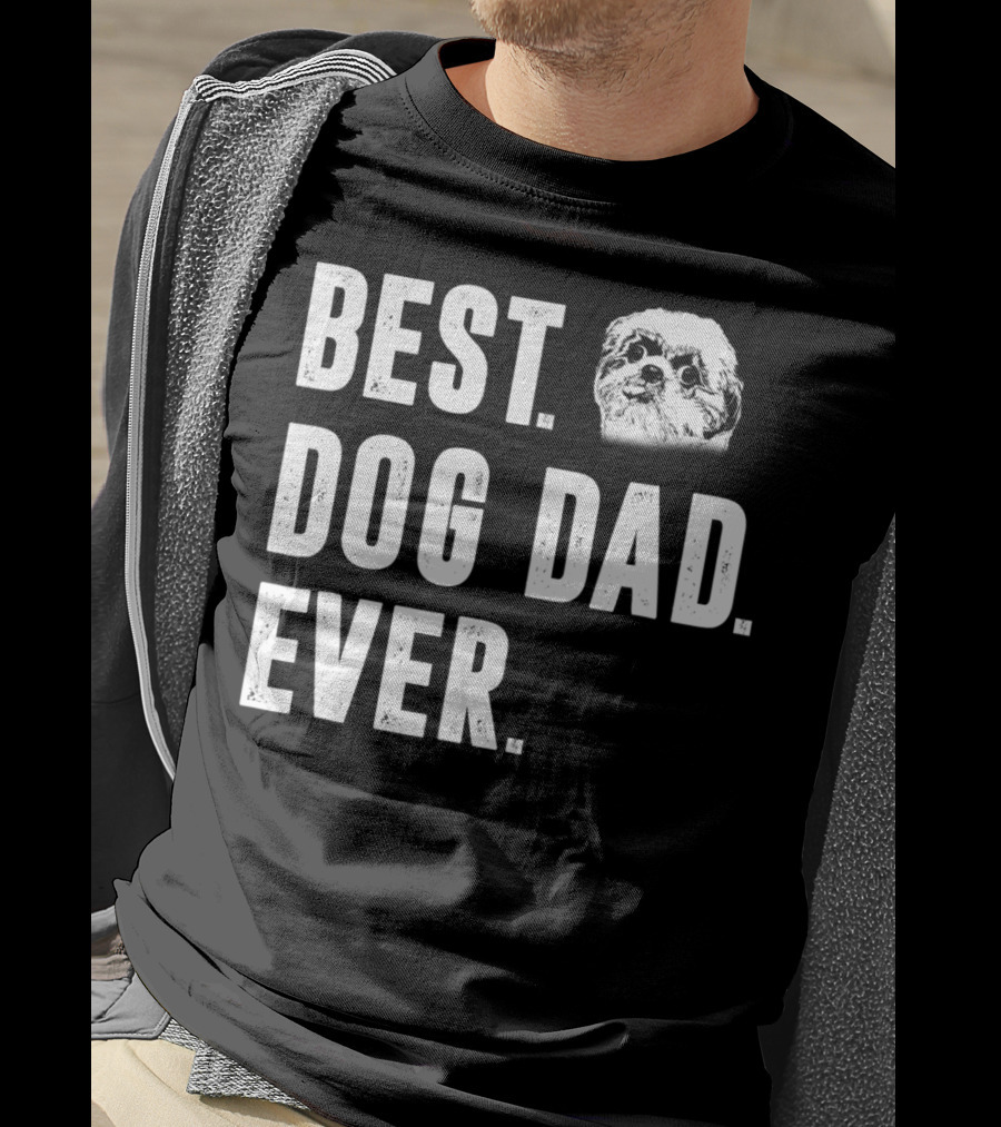 Best Dog Dad Ever Funny Shih Tzu Lover Dad T-Shirt