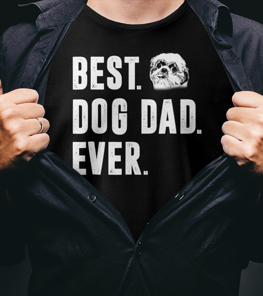 Best Dog Dad Ever Funny Shih Tzu Lover Dad T-Shirt