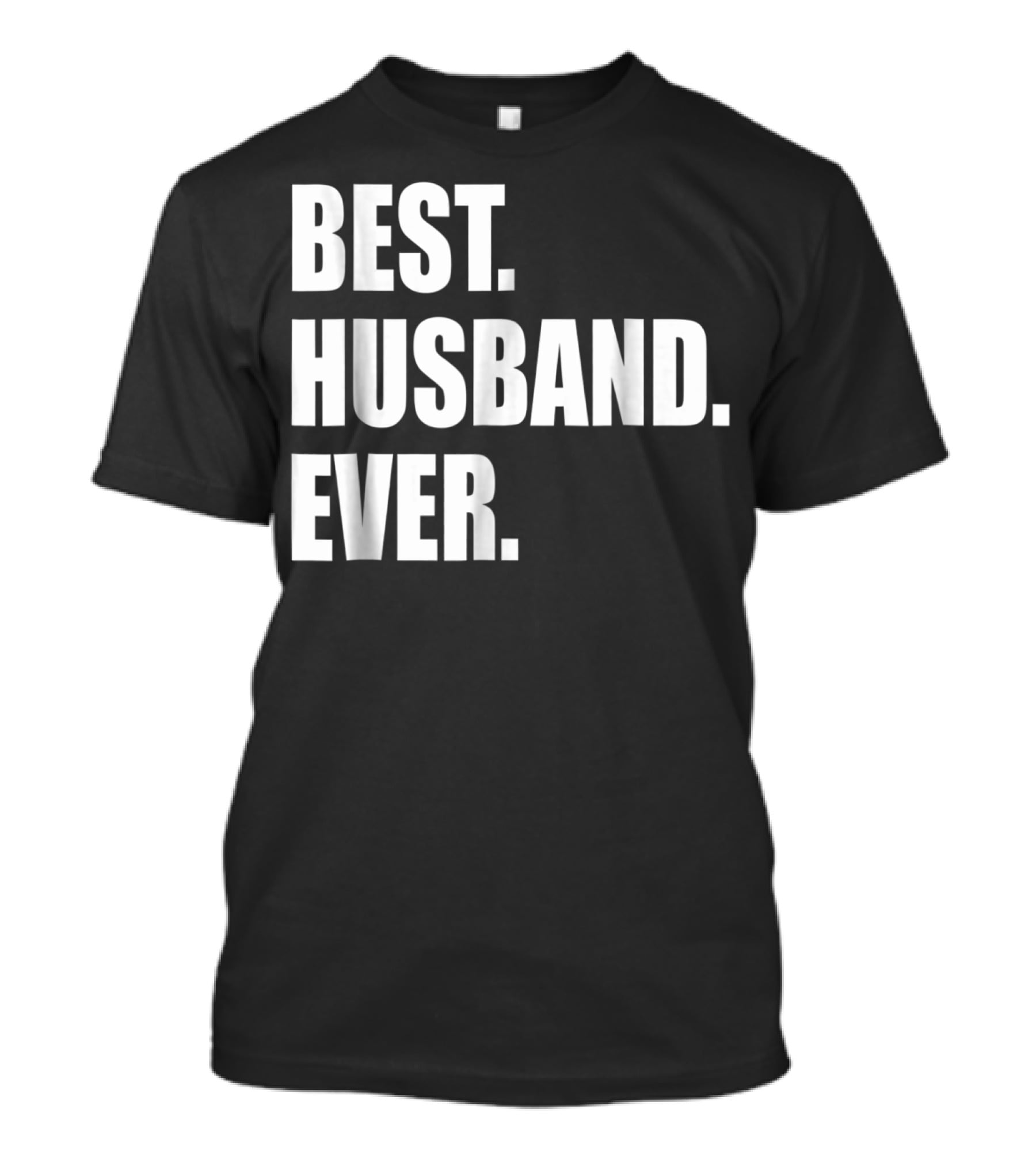 Best Husband Ever Dad For 77 Best. Husband. Ever T-Shirt