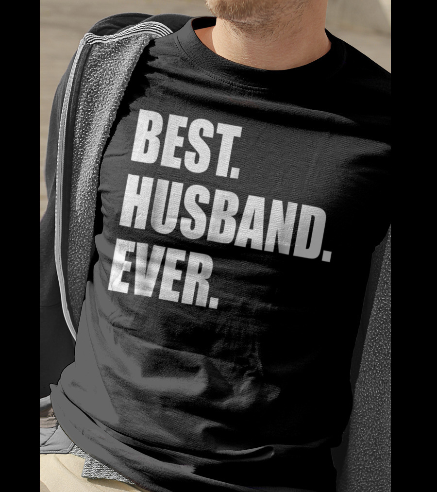 Best Husband Ever Dad For 77 Best. Husband. Ever T-Shirt