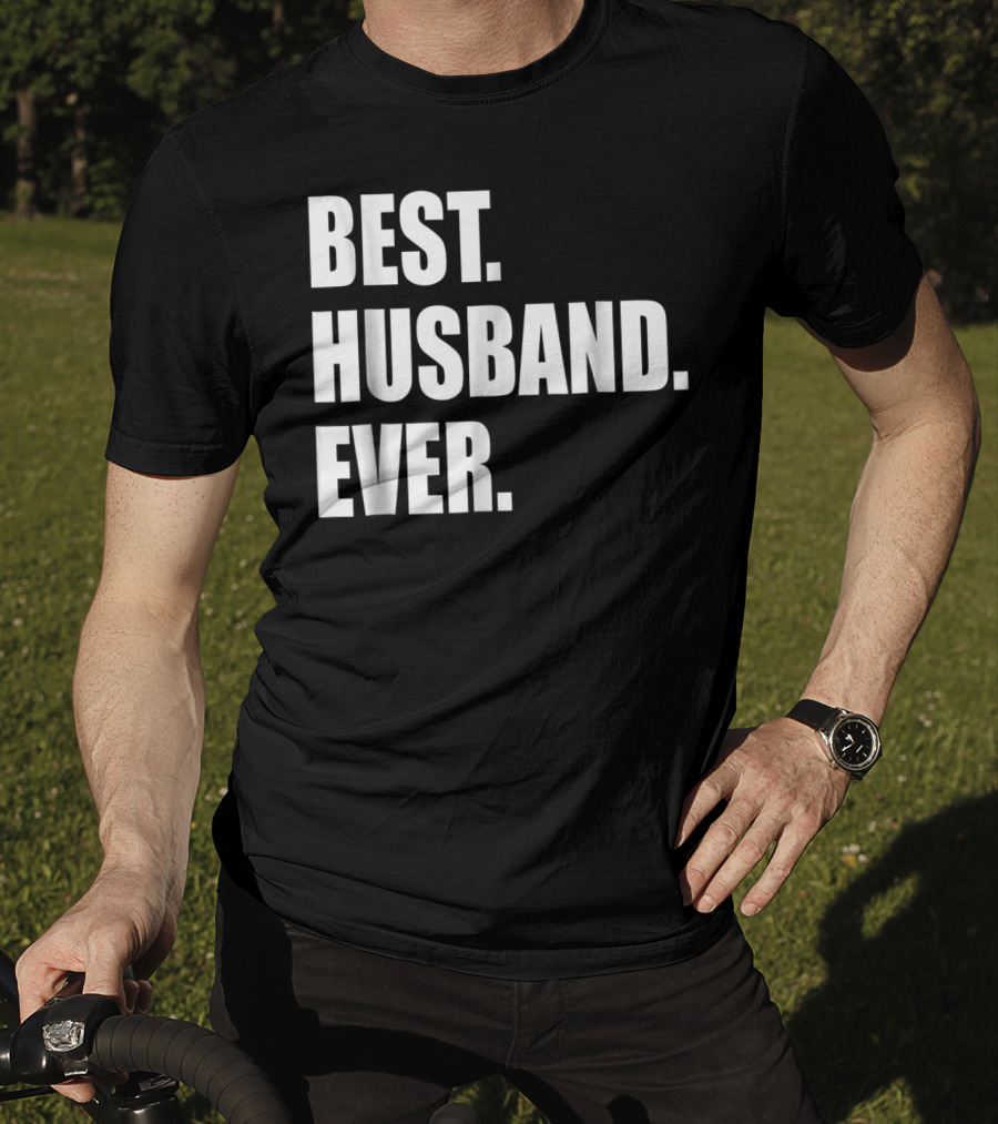 Best Husband Ever Dad For 77 Best. Husband. Ever T-Shirt