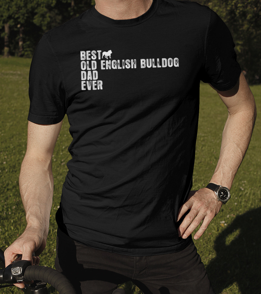 Best Old English Bulldog Dad Ever T-Shirt