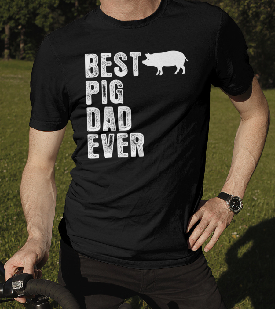 Best PIG DAD Ever Pig T-Shirt