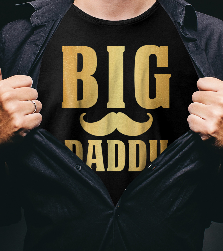 Big Daddy Funny Papa Dad Mustache Family Mom Mama T-Shirt