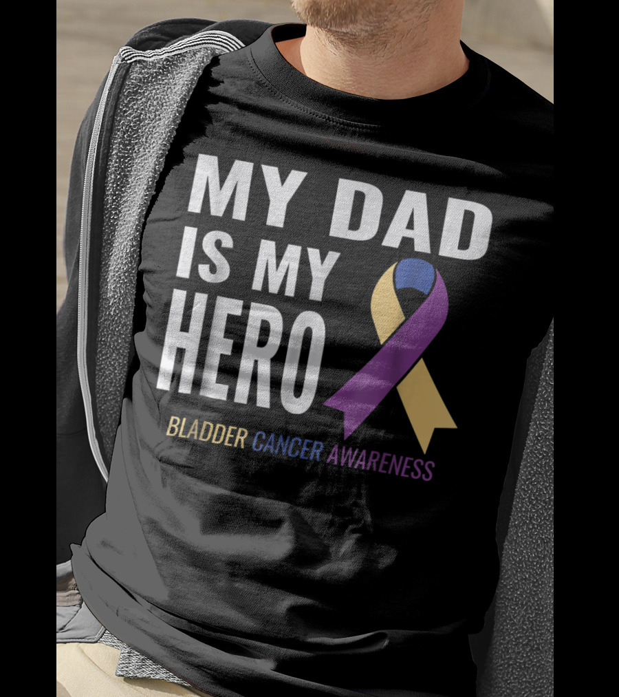 My Dad Is My Hero Bladder Cancer Awareness T-Shirt