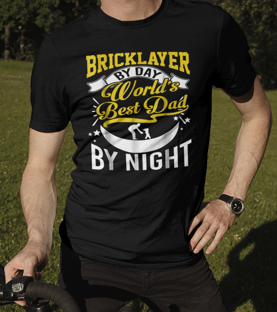 Bricklayer By Day World's Best Dad By Night Moon And Stars T-Shirt