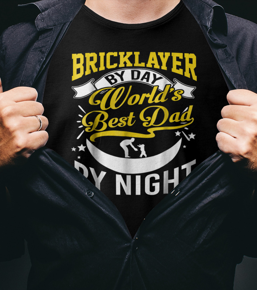 Bricklayer By Day World's Best Dad By Night Moon And Stars T-Shirt