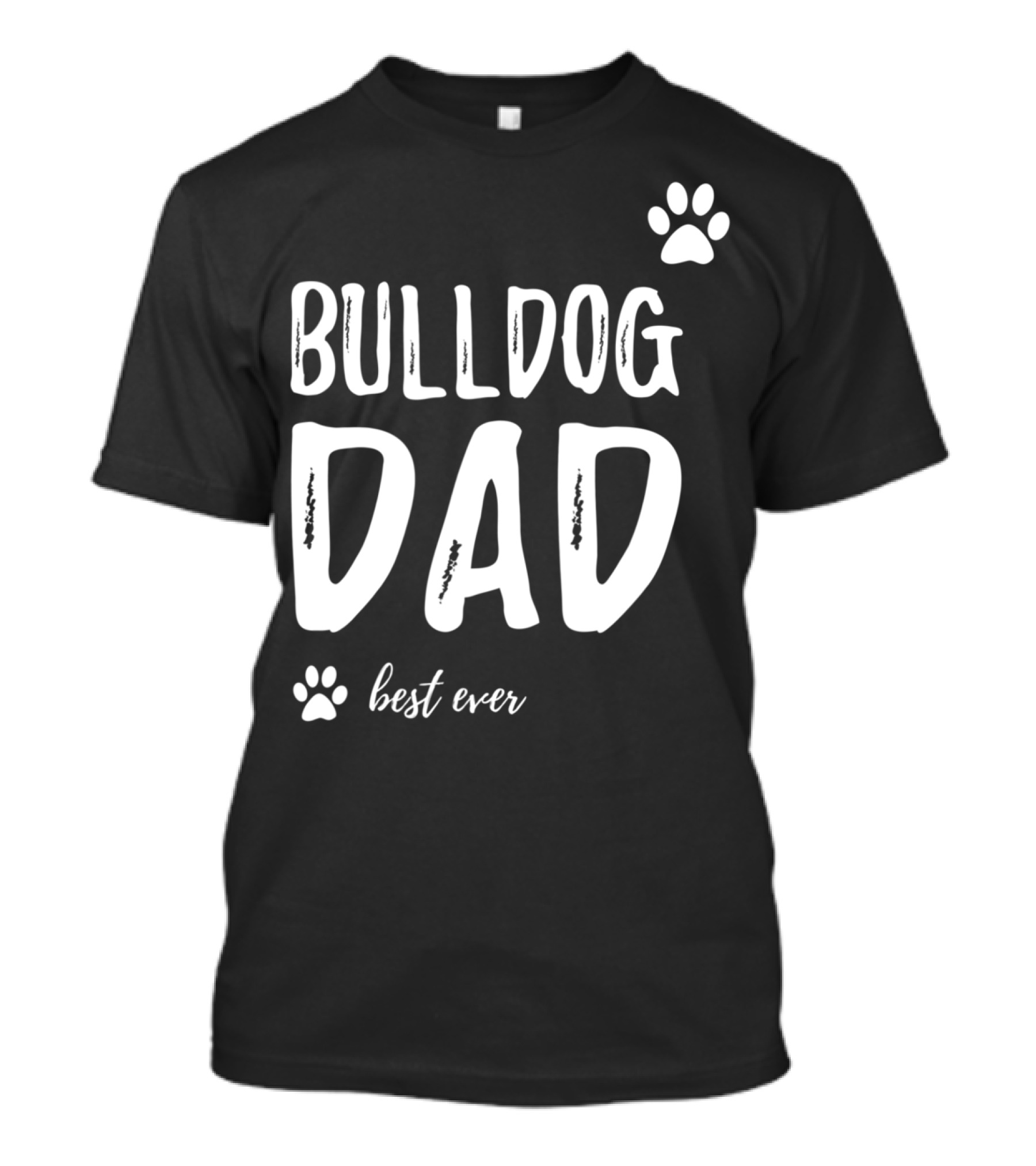 Bulldog Dad Best Ever Funny Dog Lover Idea73 T-Shirt