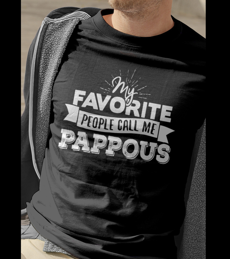My Favorite People Call Me Pappous T-Shirt