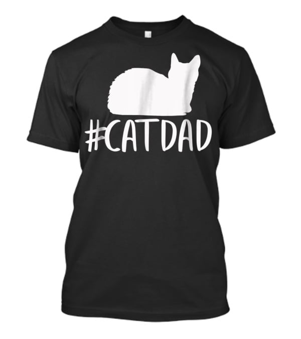 CatDad Funny Hashtag Cat Dad T-Shirt