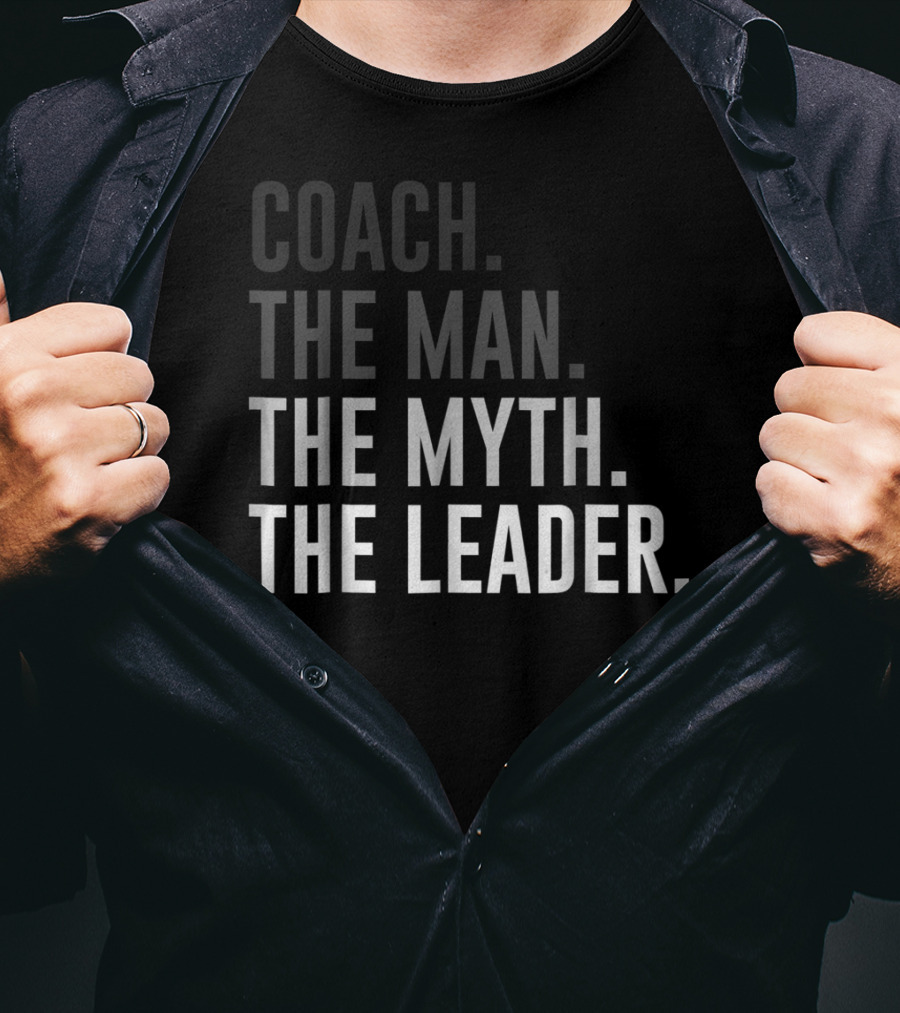 Coach The Man The Myth The Leader Dad Father51 T-Shirt
