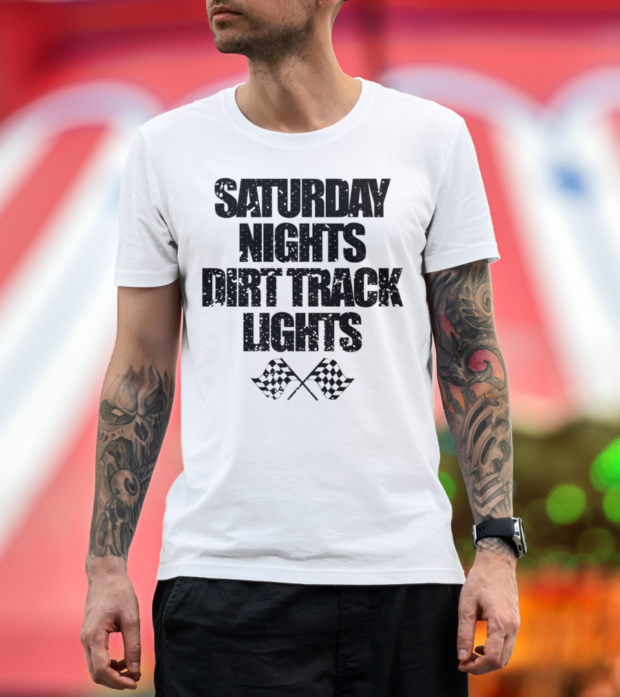 Saturday Nights Dirt Track Lights Cool Racing Funny Cute Dad Mom65 T-Shirt