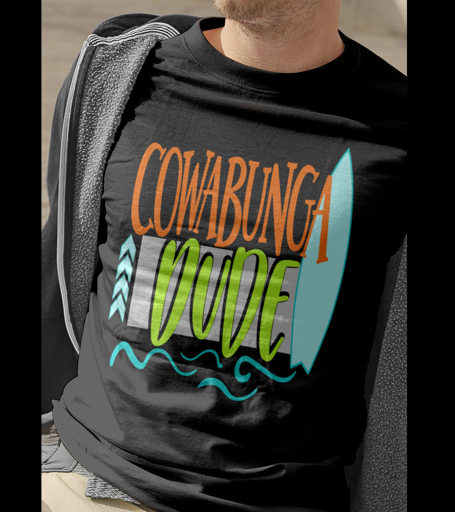 Cowabunga Dude Surf Funny Summer Dad12 Surfboard Waves T-Shirt