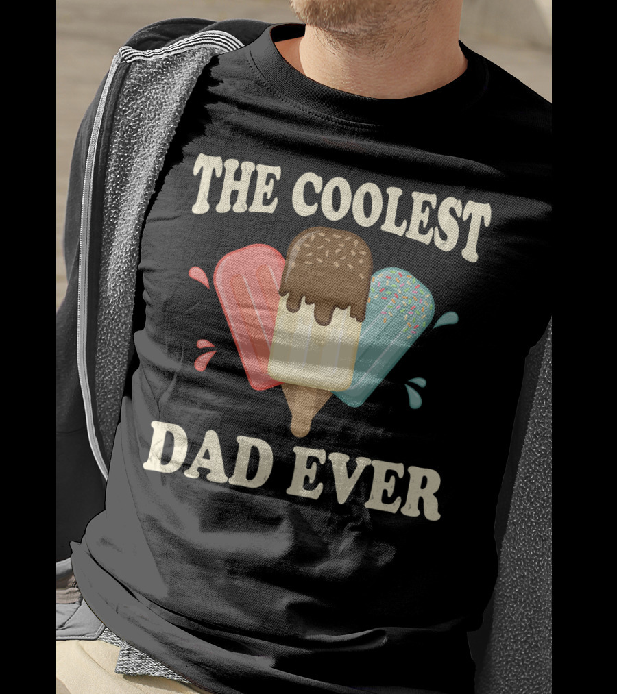 The Coolest Dad Ever Ice Cream Popsicles T-Shirt
