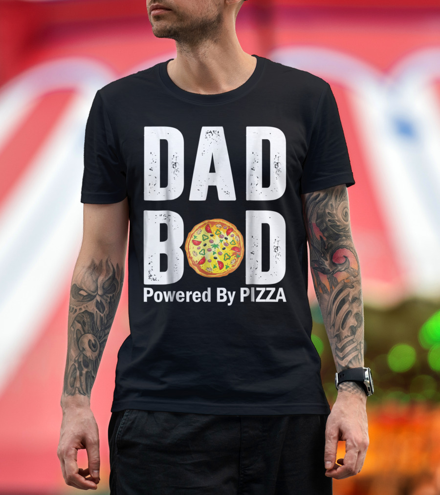 DAD BOD WITH PIZZA POWER STYLE AND HUMOR T-Shirt