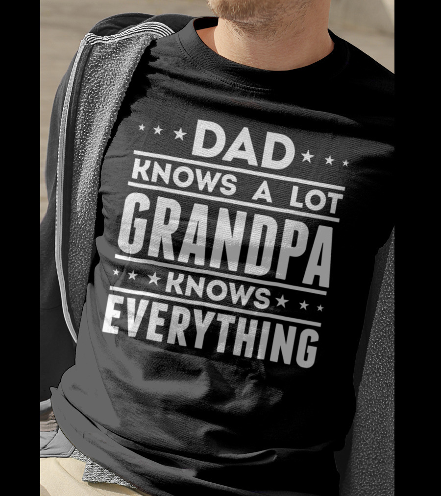 Dad Knows A Lot Grandpa Knows Everything Stars T-Shirt