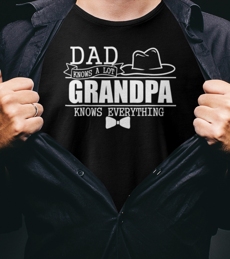 Dad Knows A Lot Grandpa Knows Everything Bow Tie And Hat T-Shirt
