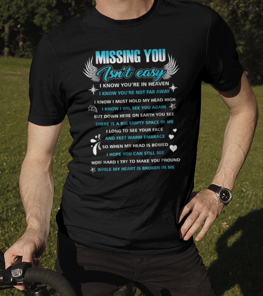 Missing You Isn't Easy I Know You're In Heaven You’re Not Far Away See You Again Broken Heart T-Shirt