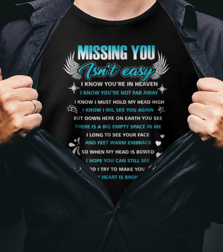 Missing You Isn't Easy I Know You're In Heaven You’re Not Far Away See You Again Broken Heart T-Shirt