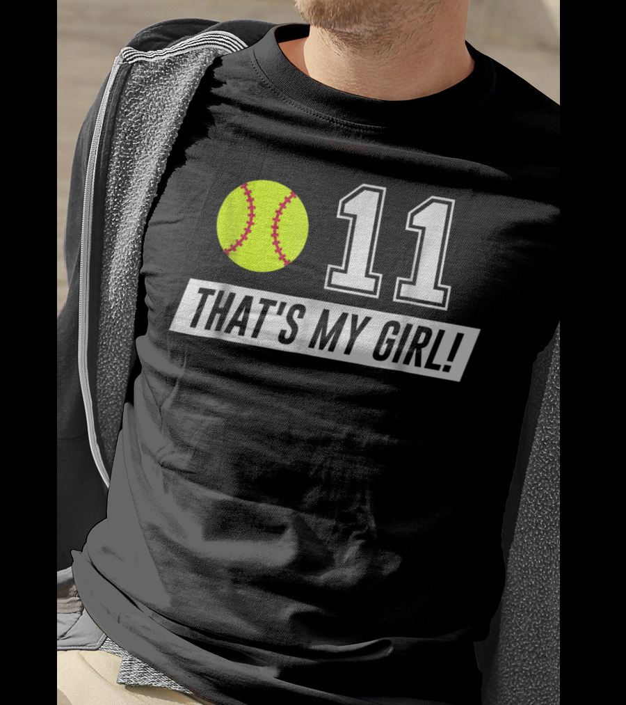 11 Softball Mom Dad That's My Girl T-Shirt