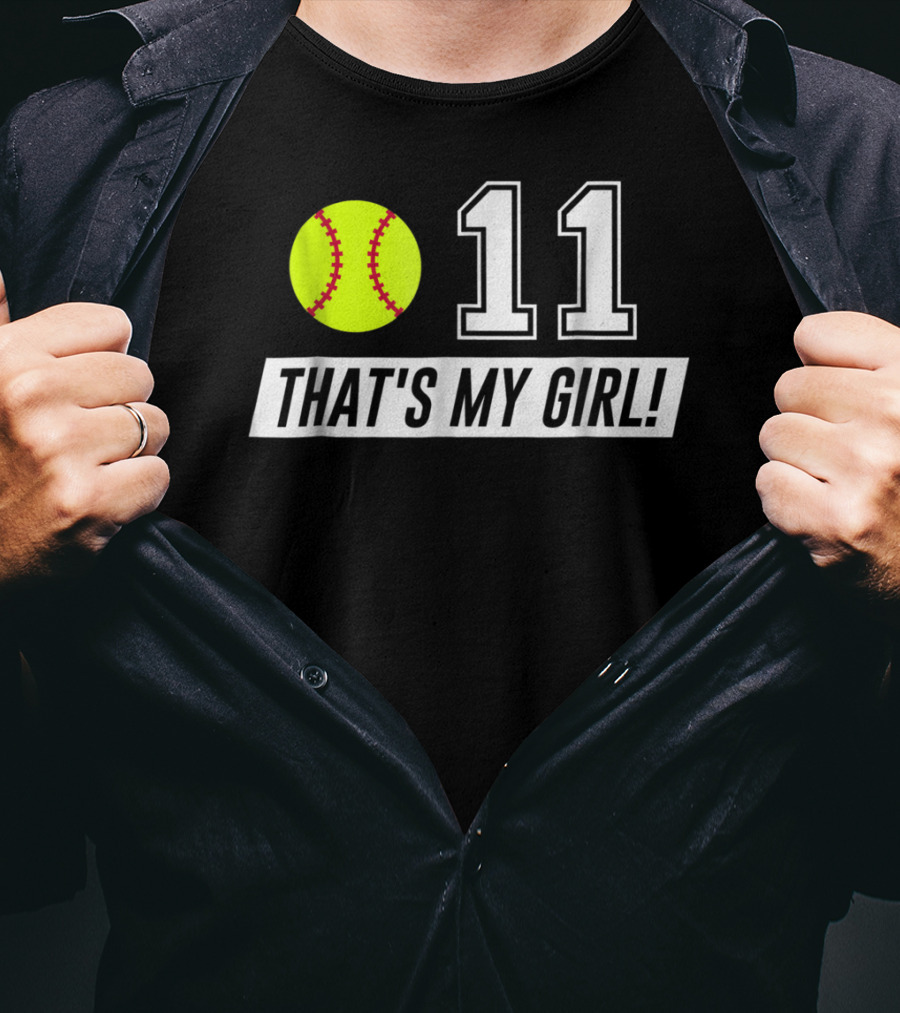 11 Softball Mom Dad That's My Girl T-Shirt