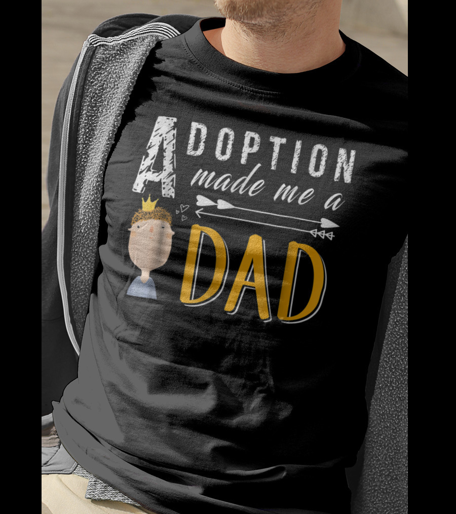 Adoption Made Me A Dad With Arrow And Crown T-Shirt