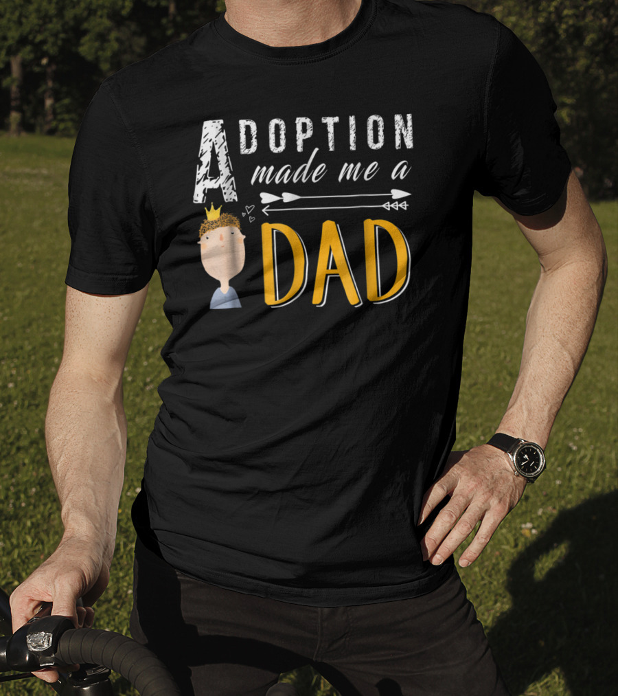 Adoption Made Me A Dad With Arrow And Crown T-Shirt