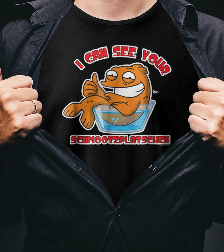 I Can See Your Schmootzplatschen American Dad Fish T-Shirt