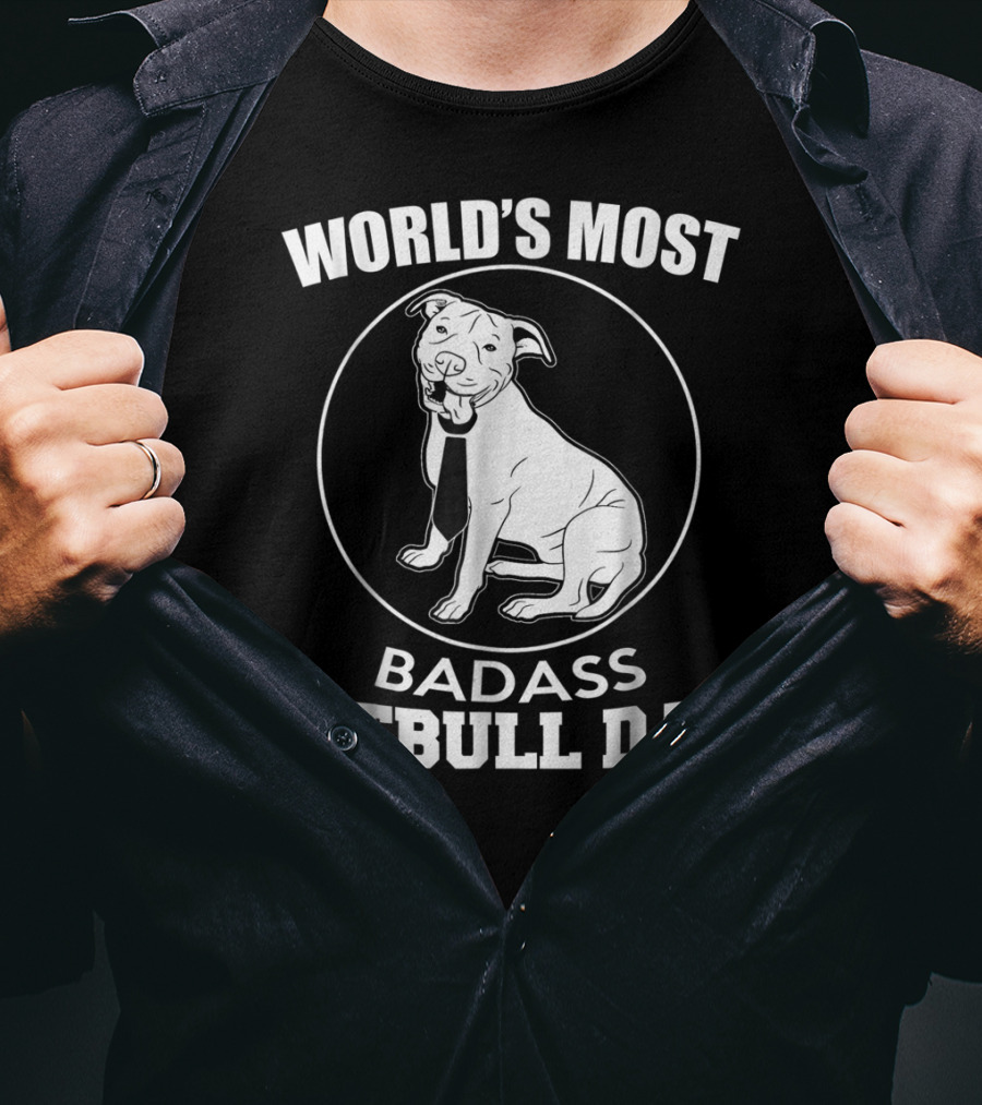 World's Most Badass Pitbull Dad T-Shirt