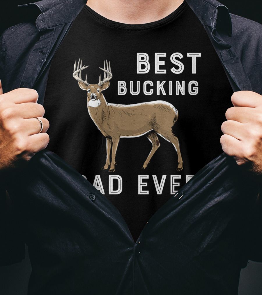 Best Bucking Dad Ever Deer Hunting T-Shirt
