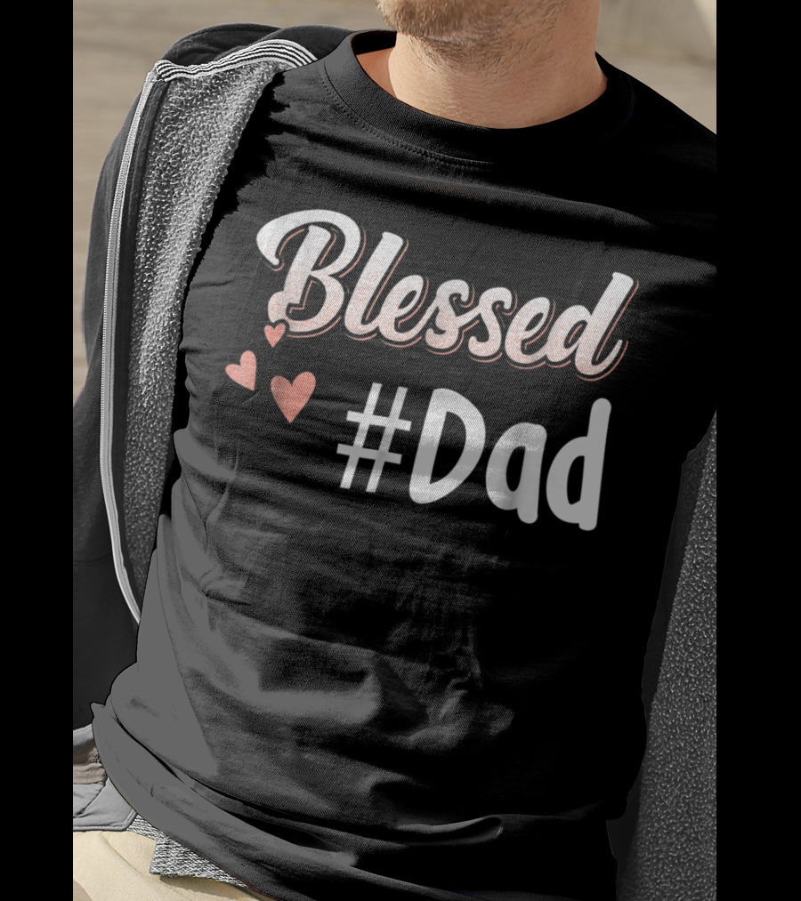 Blessed #Dad With Hearts T-Shirt
