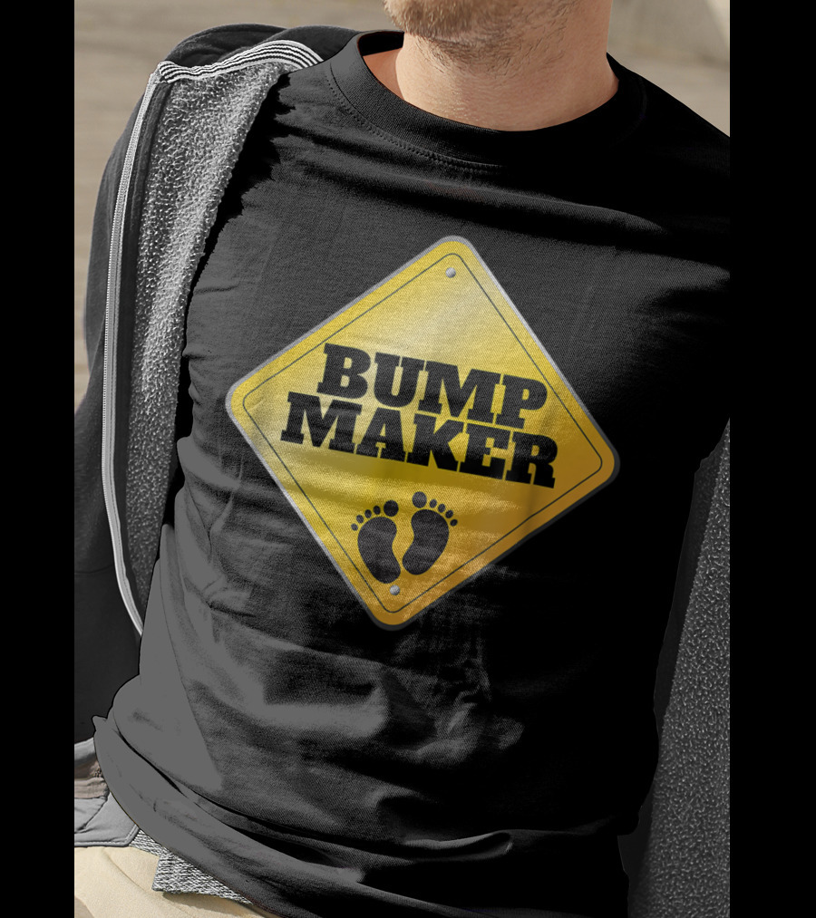 BUMP MAKER Father To Be Dad Pregnancy Announcement Sign With Footprints T-Shirt