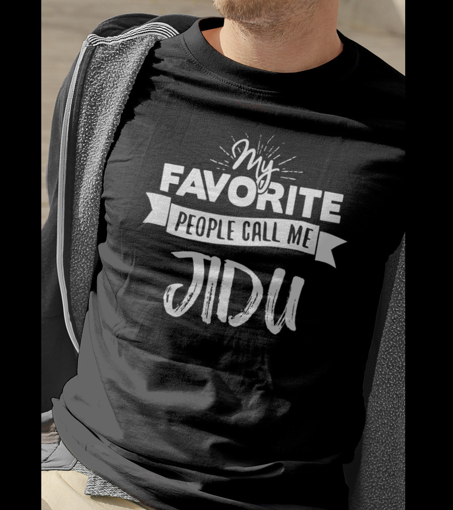 My Favorite People Call Me Jidu T-Shirt
