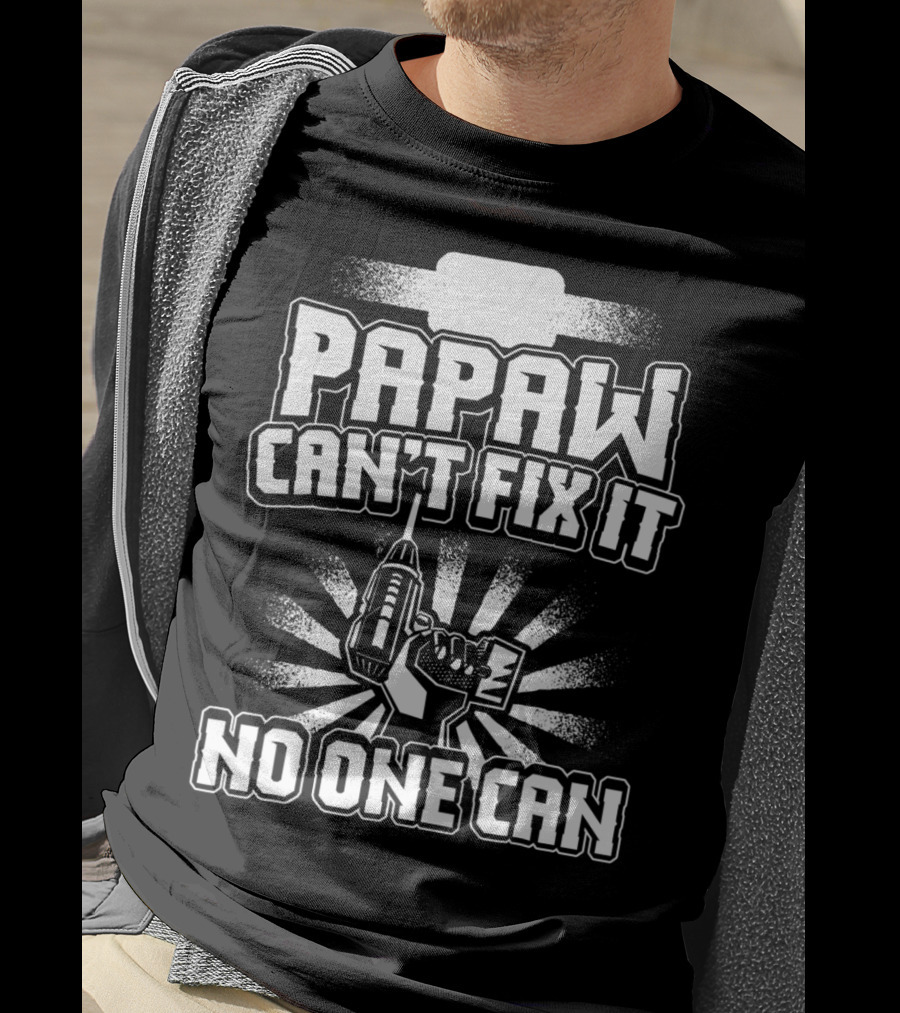 Papaw Can't Fix It No One Can Grandpa Present86 T-Shirt
