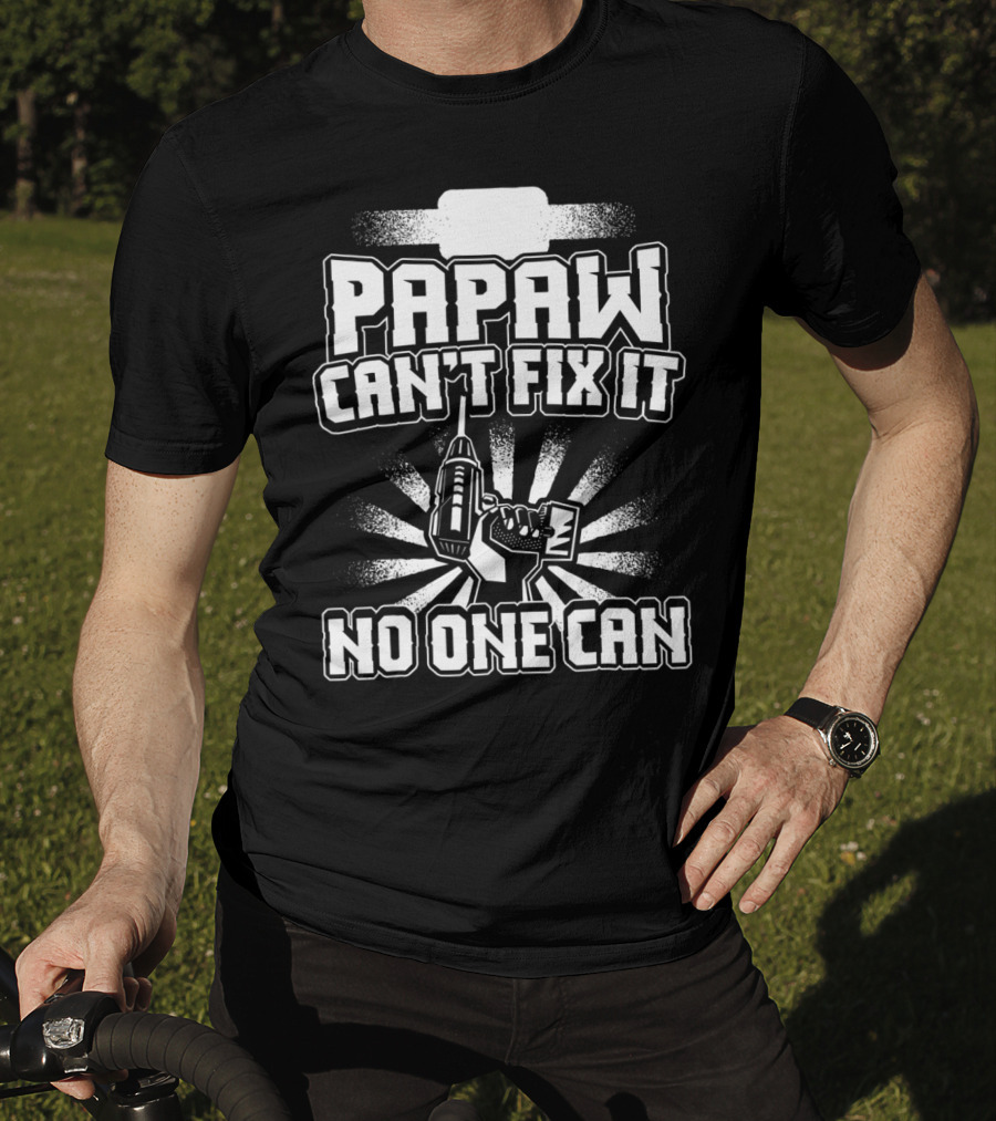 Papaw Can't Fix It No One Can Grandpa Present86 T-Shirt