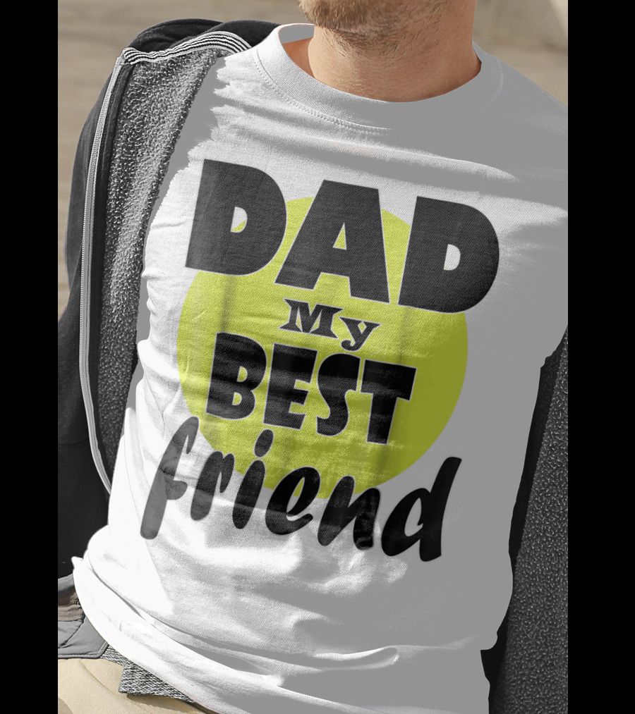 DAD My BEST Friend T-Shirt