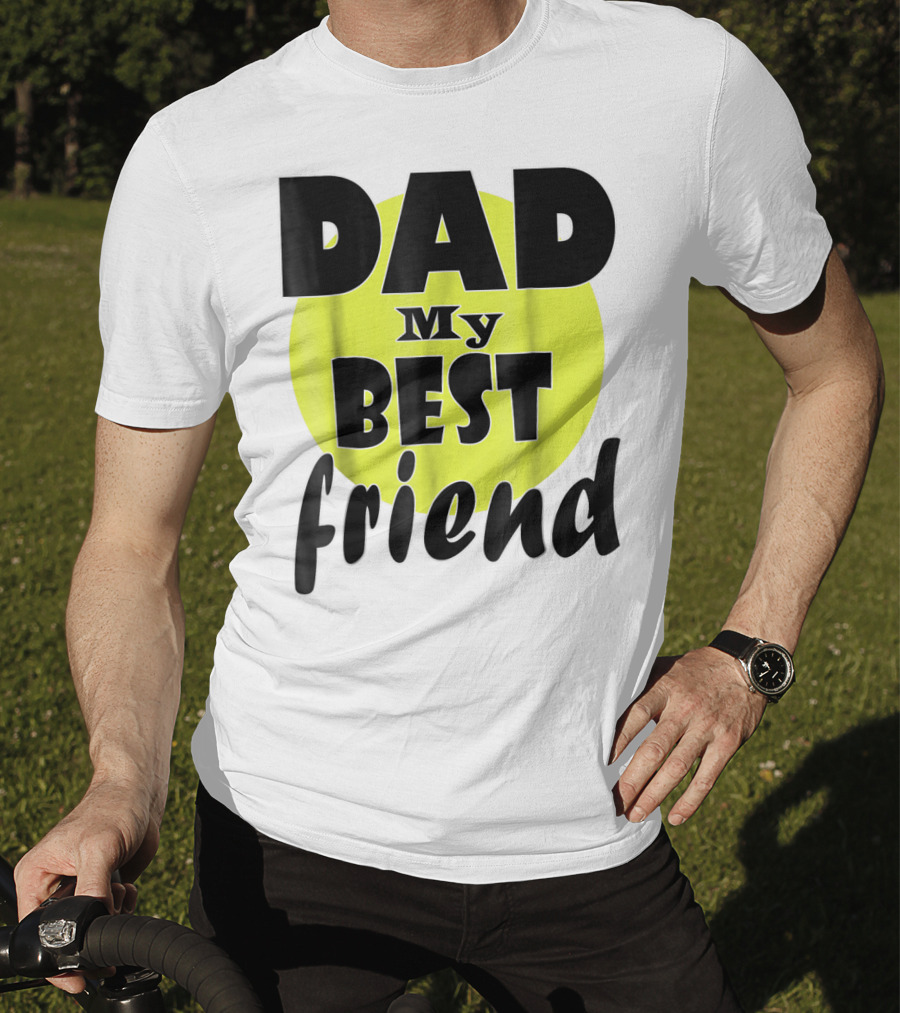 DAD My BEST Friend T-Shirt