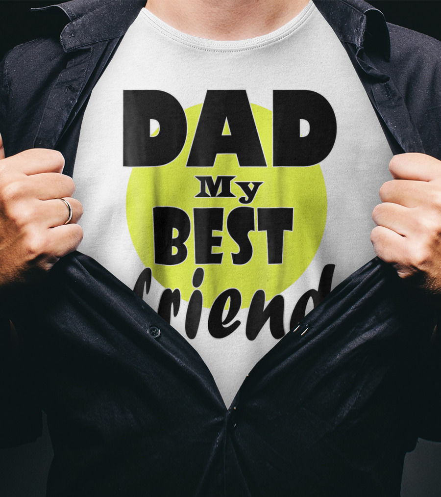 DAD My BEST Friend T-Shirt