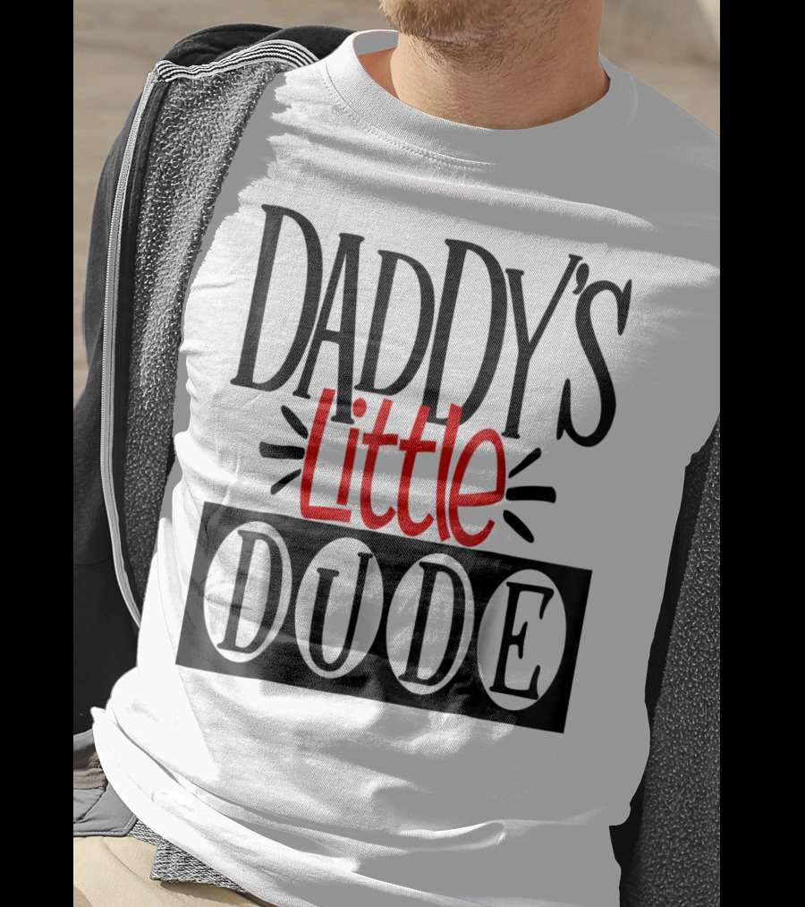 Daddy's Little Dude Dad Son Kids Boys81 T-Shirt