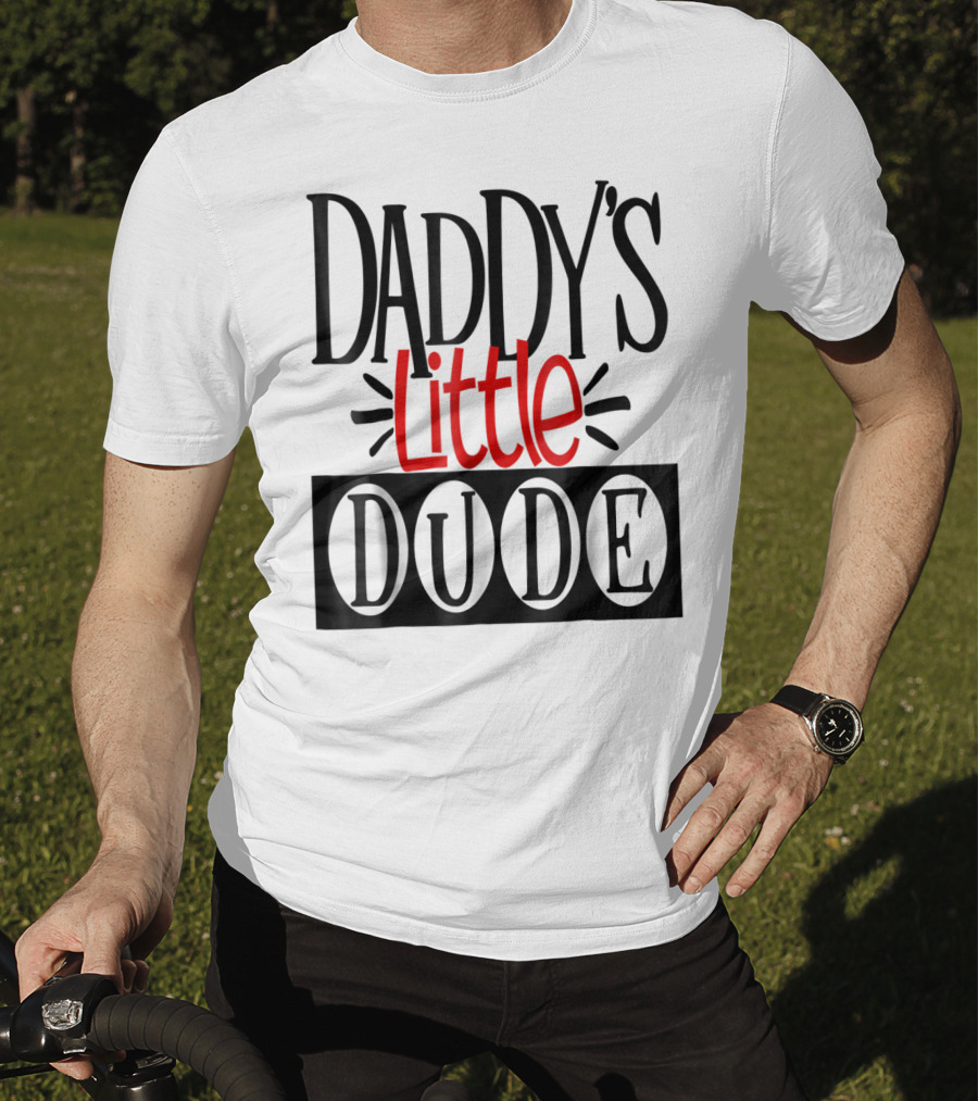 Daddy's Little Dude Dad Son Kids Boys81 T-Shirt