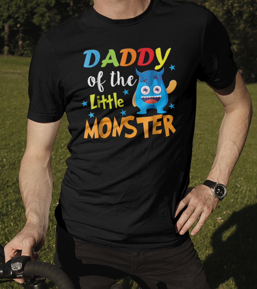 Daddy Of The Little Monster Funny Family Birthday Dad T-Shirt