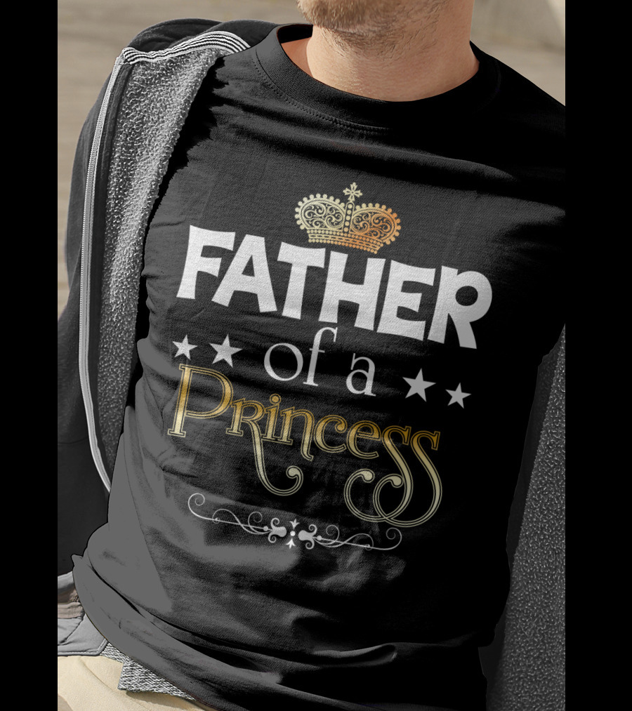 Father Of A Princess Royal Crown Design Matching Dad T-Shirt