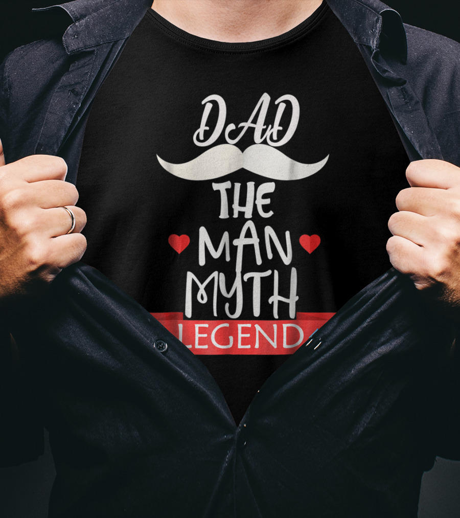 Dad The Man Myth Legend Moustache Heart Banner T-Shirt