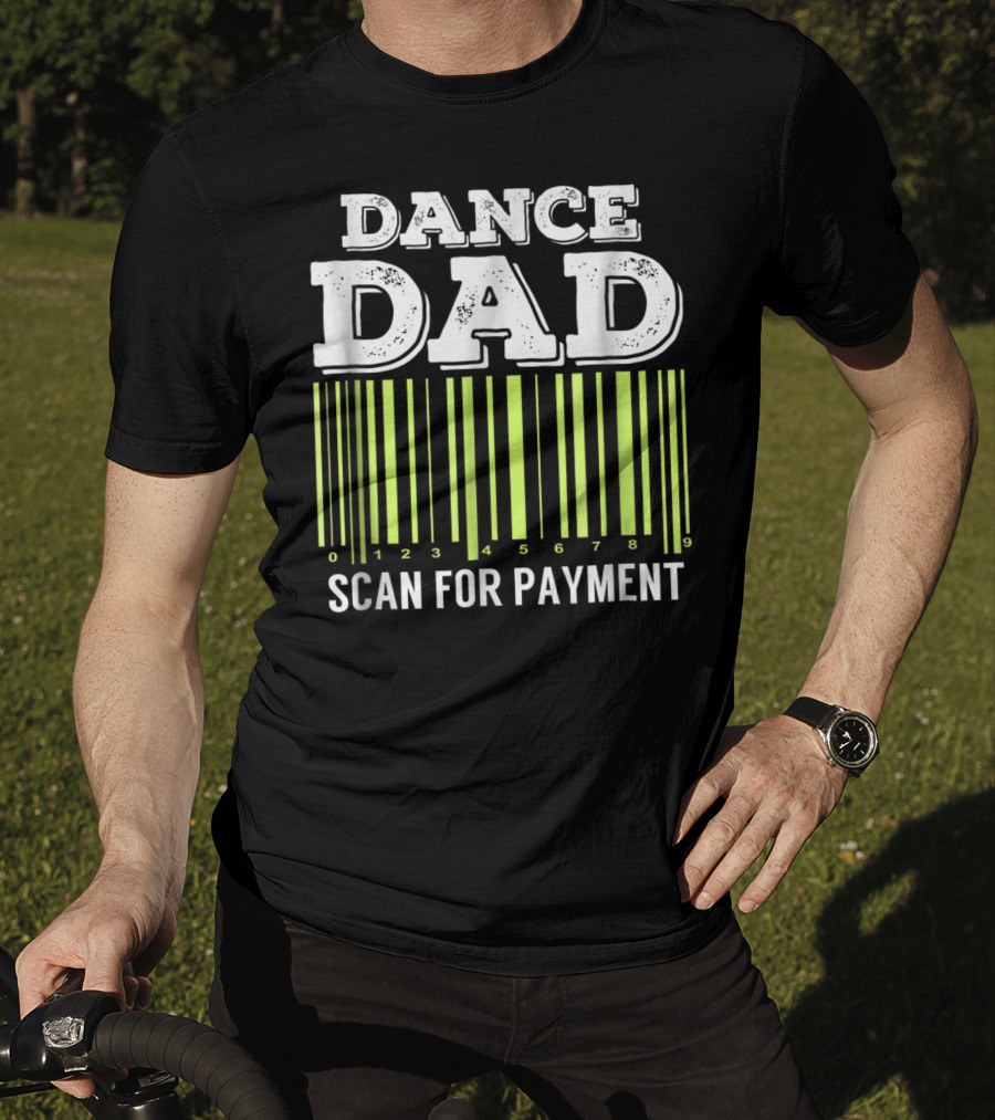 Dance Dad Scan For Payment Barcode Humor T-Shirt
