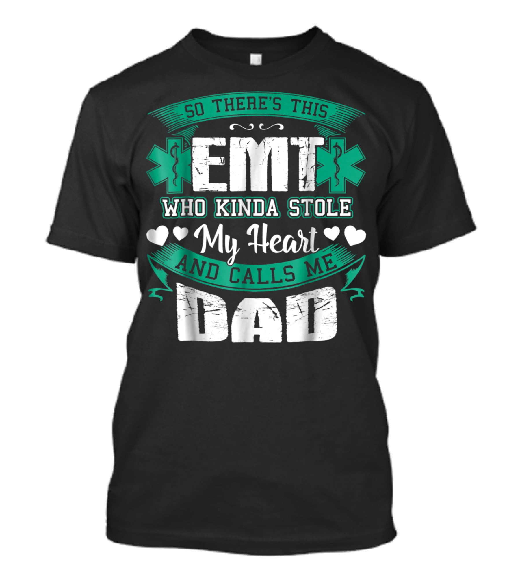 So There's This EMT Who Kinda Stole My Heart And Calls Me Dad T-Shirt