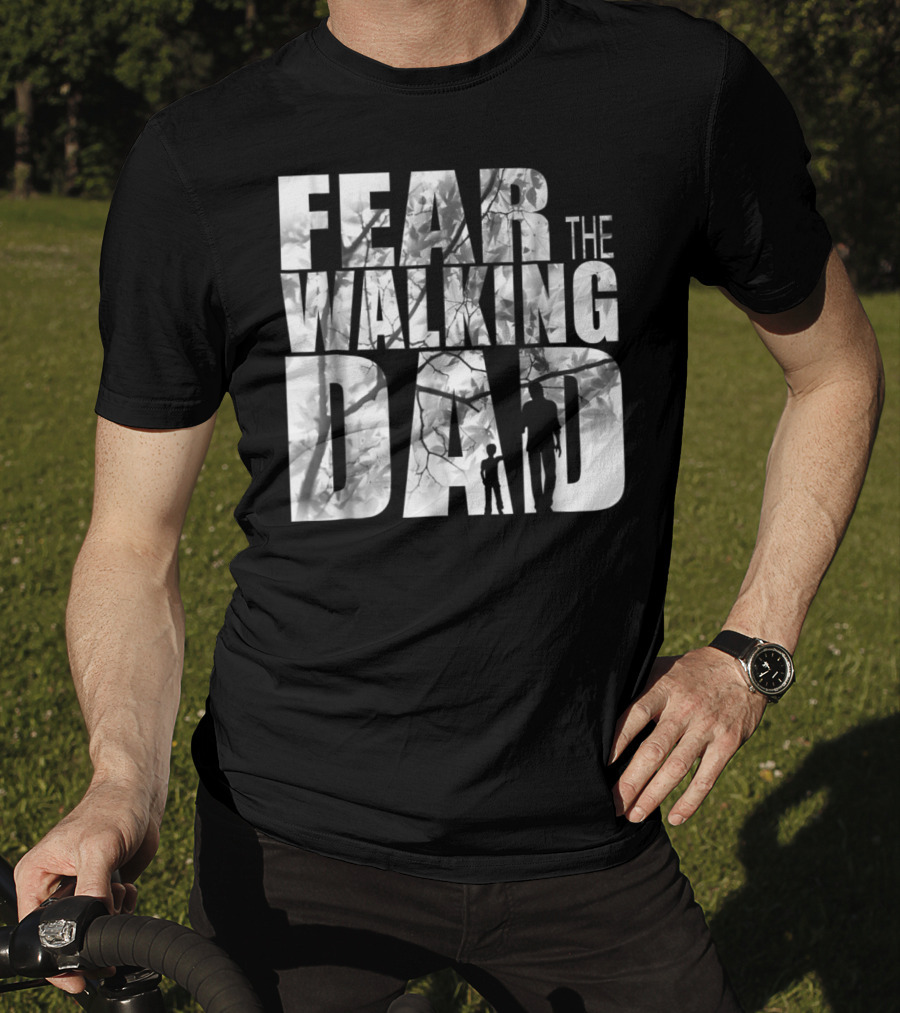 Fear The Walking Dad Cool T-Shirt