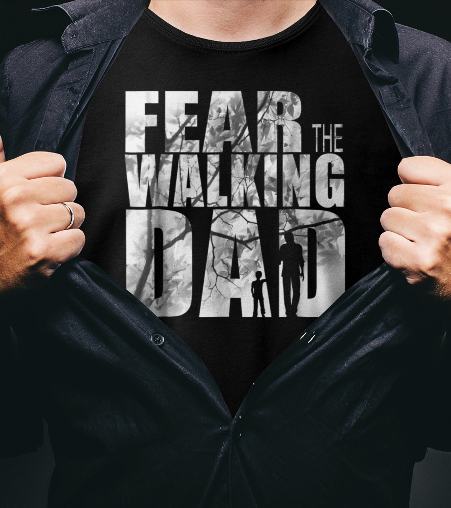 Fear The Walking Dad Cool T-Shirt