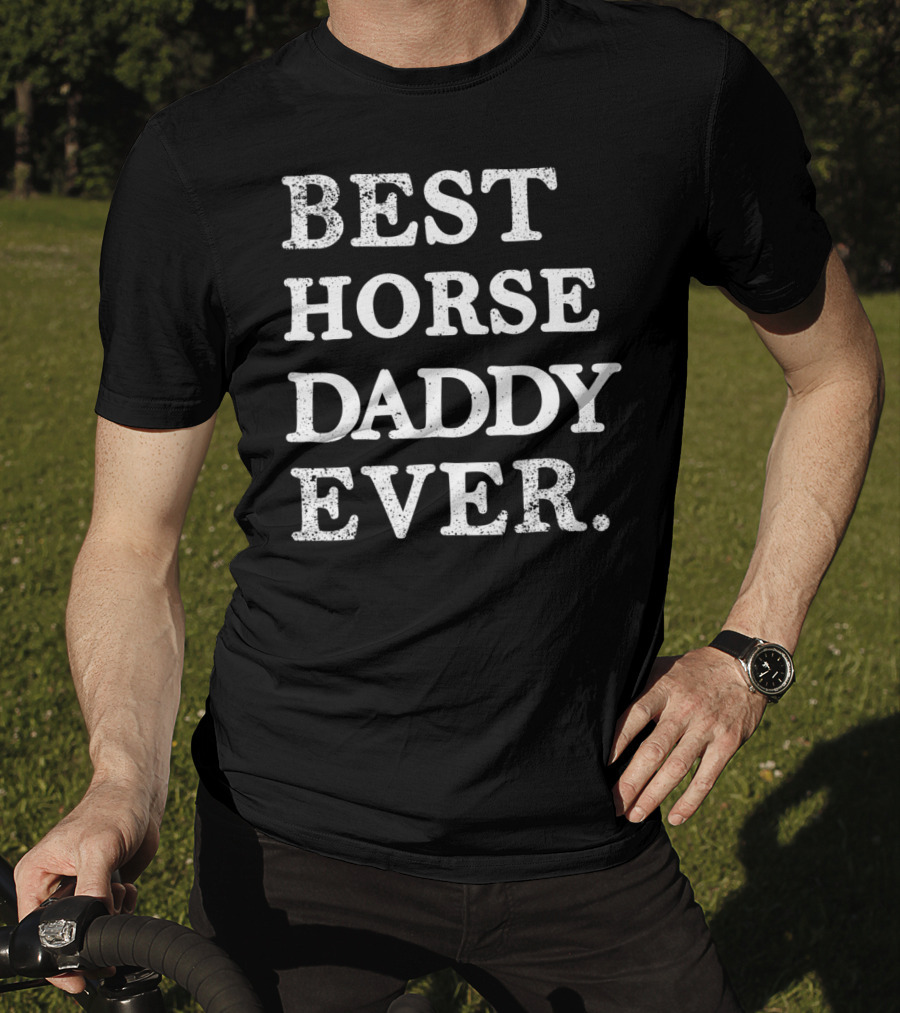 Best Horse Daddy Ever Funny T-Shirt