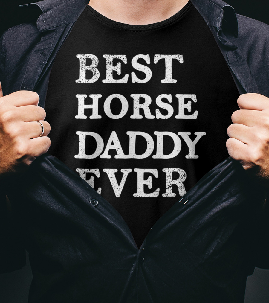 Best Horse Daddy Ever Funny T-Shirt