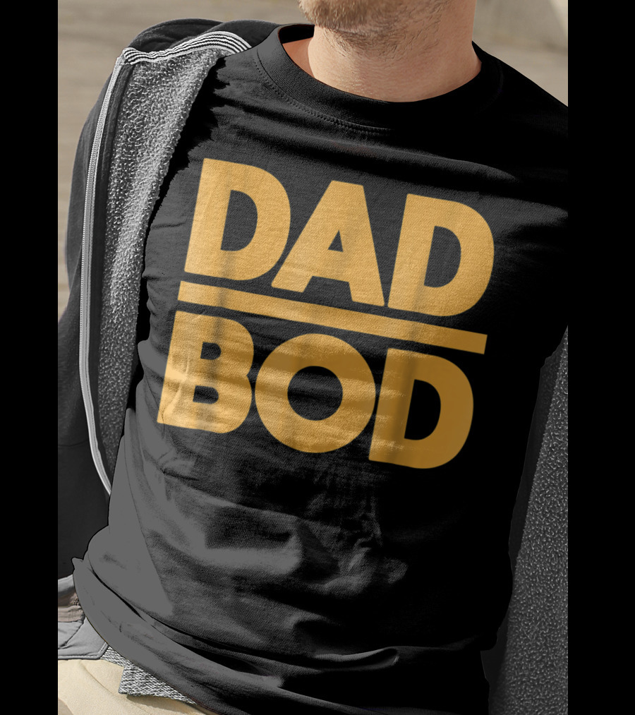 Dad Bod Best Father Middle Aged Man Fun T-Shirt